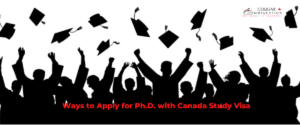 Ways to Apply for Ph.D. with Canada Study Visa